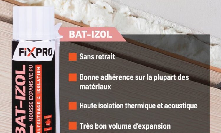 Caractéristique Mousse polyuréthane - Bat-izol - Fixpro 